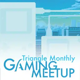 Triangle Monthly Gaming Meetup